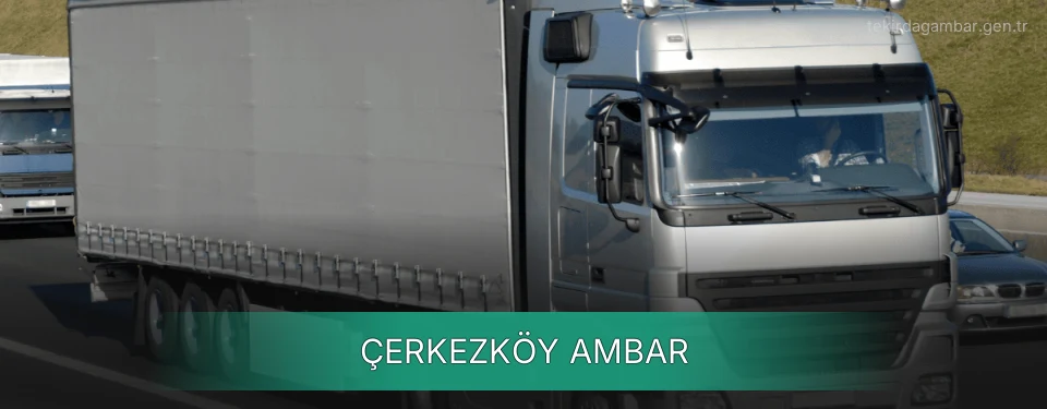 Çerkezköy Ambar Kargo
