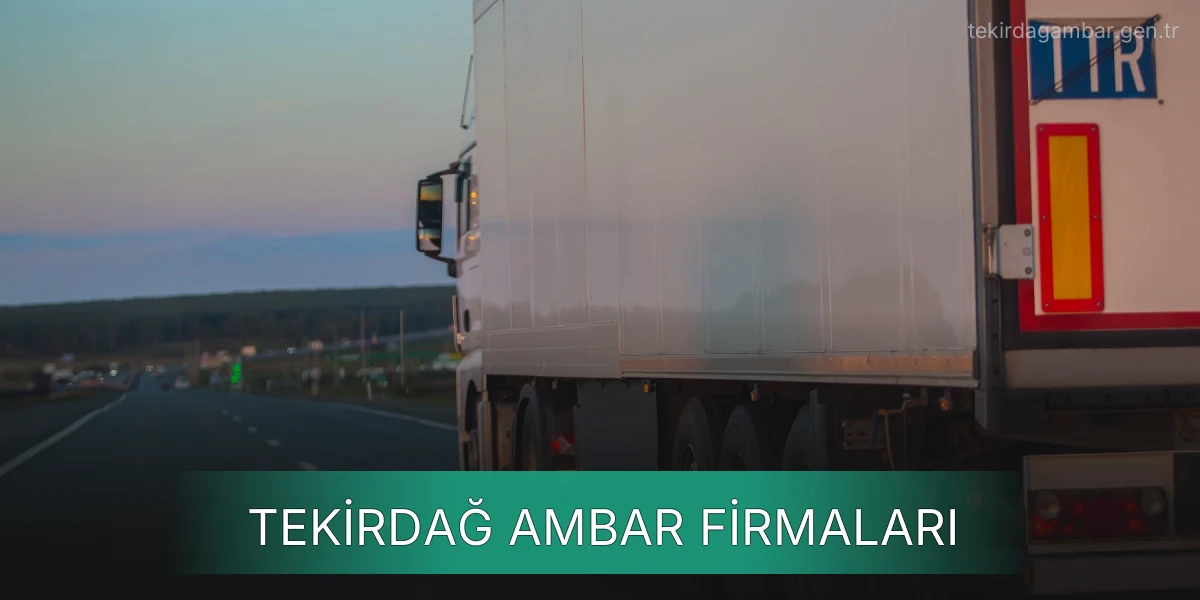 İstanbul Tekirdağ Ambar Firmaları